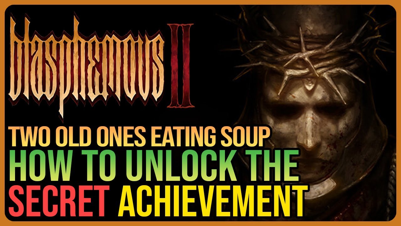 Two Old Ones Eating Soup Achievement Blasphemous 2