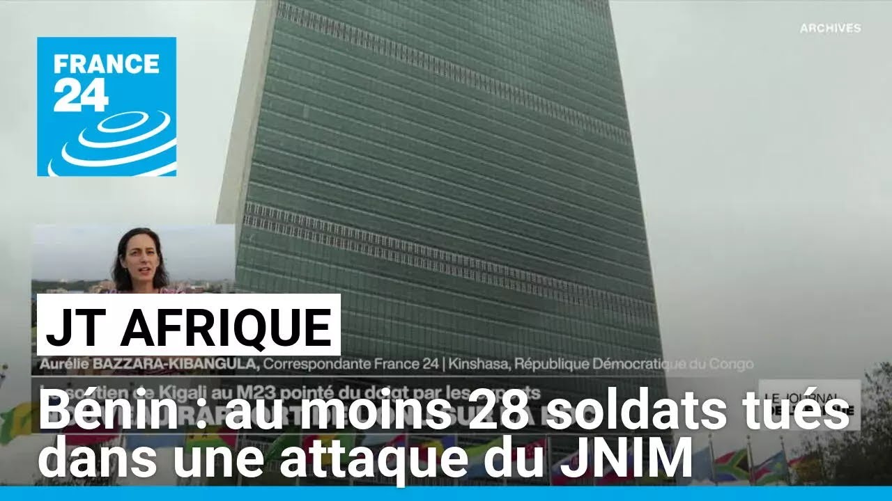 Au Bénin, au moins 28 soldats tués dans une attaque revendiquée par le JNIM • FRANCE 24