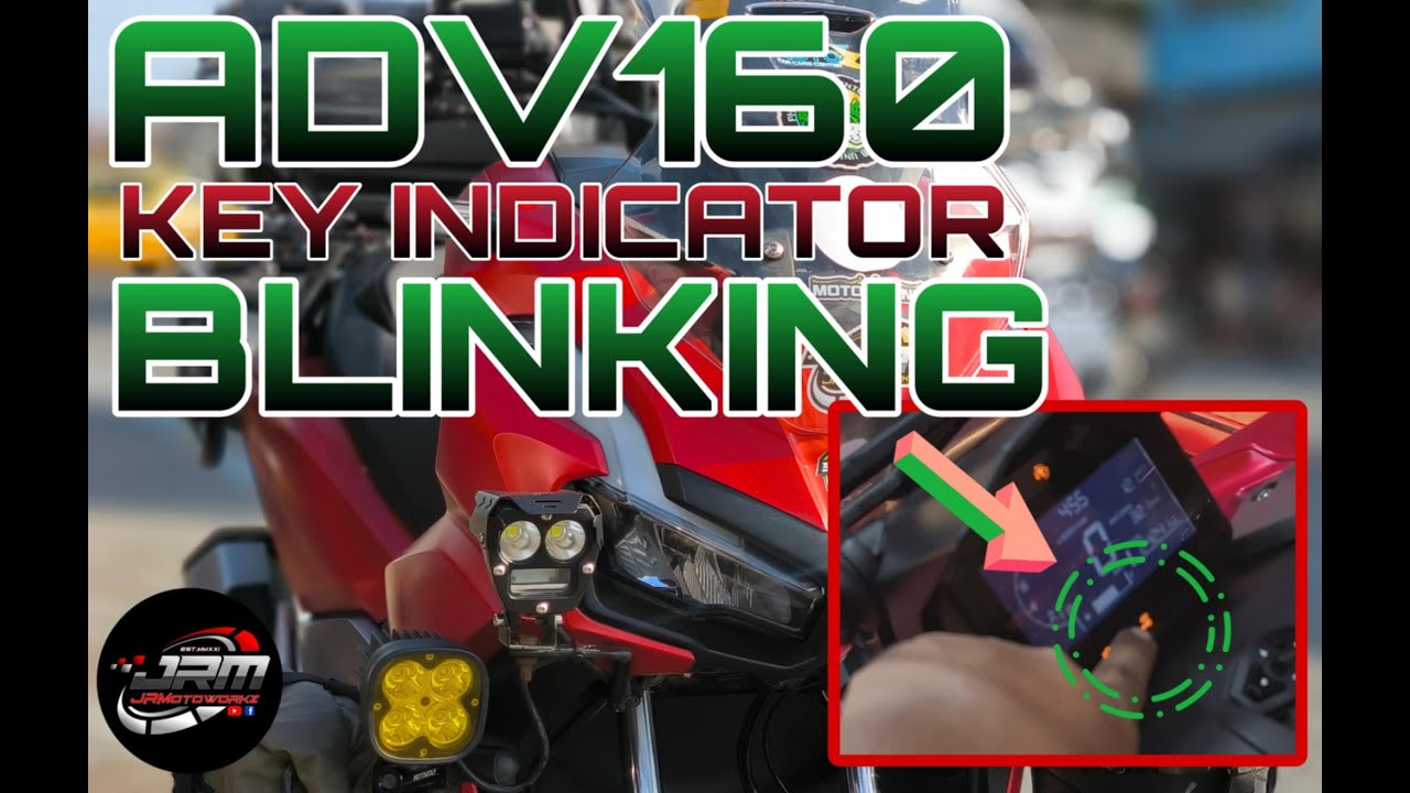 ADV160 | REMOTE KEY INDICATOR BLINKING | WHY?   HOW?