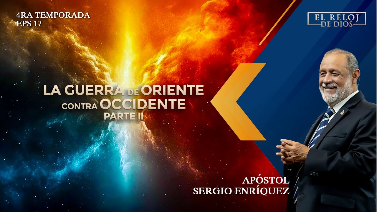 El Reloj de Dios - LA GUERRA DE ORIENTE CONTRA OCCIDENTE PARTE 2 - 4ta. Temporada - Episodio 17