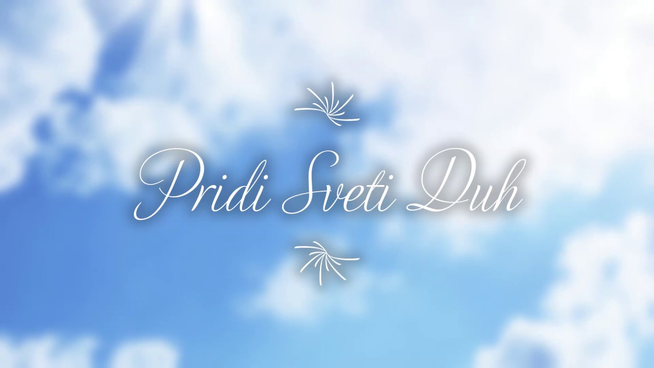 Pridi Sveti Duh edina tolažba