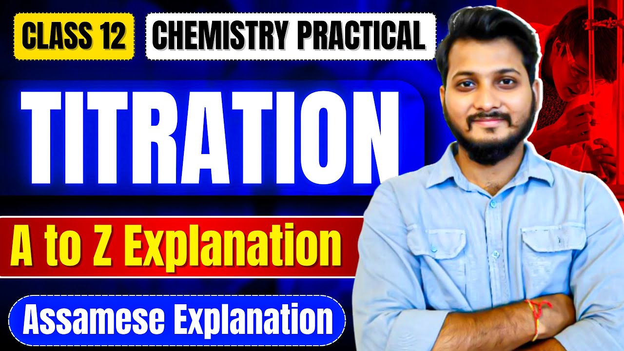 Class 12 Chemistry Practical in Assamese | Titration | Hs 2nd Year Practical | ASSEB| Let's Approach