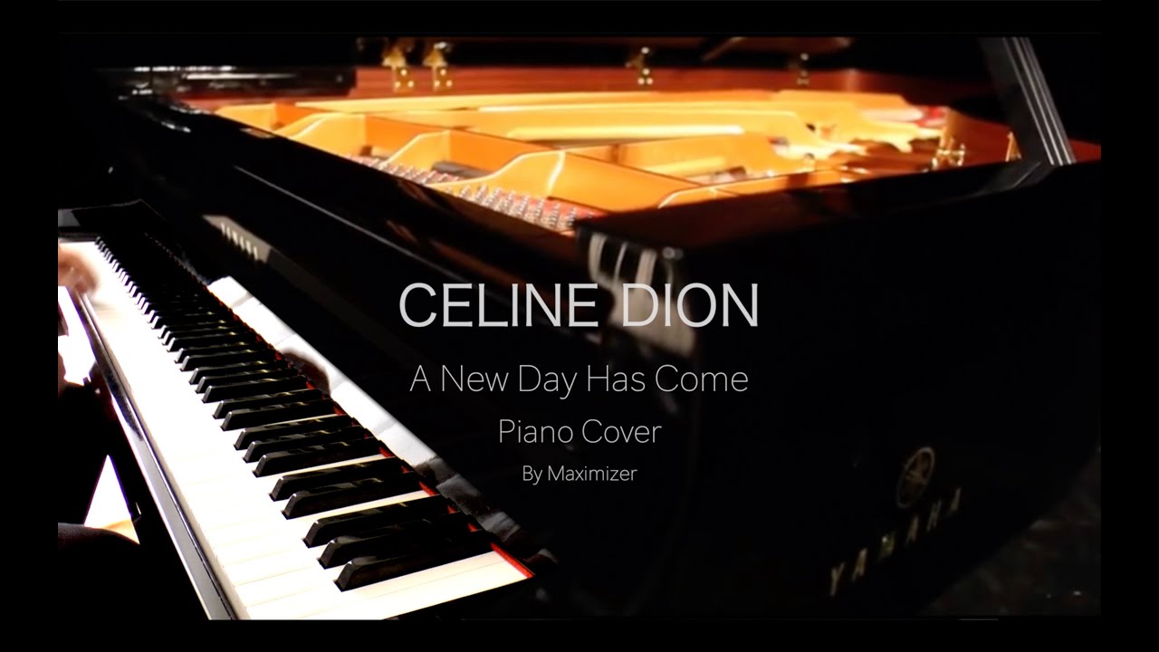 Celine Dion - A new day has come - ( Piano Cover) - Maximizer
