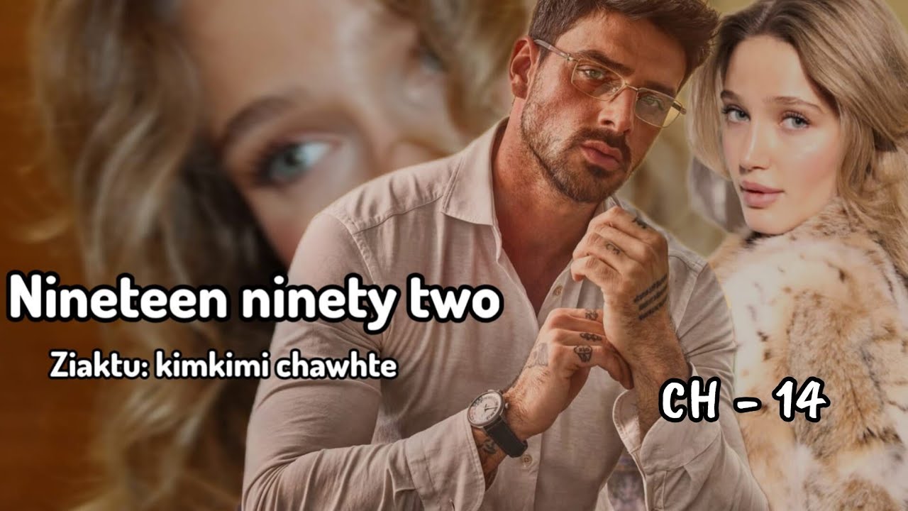1992 || Mizo love story || Last Chapter - 14 || Ziaktu - Kimkimi Chawhte