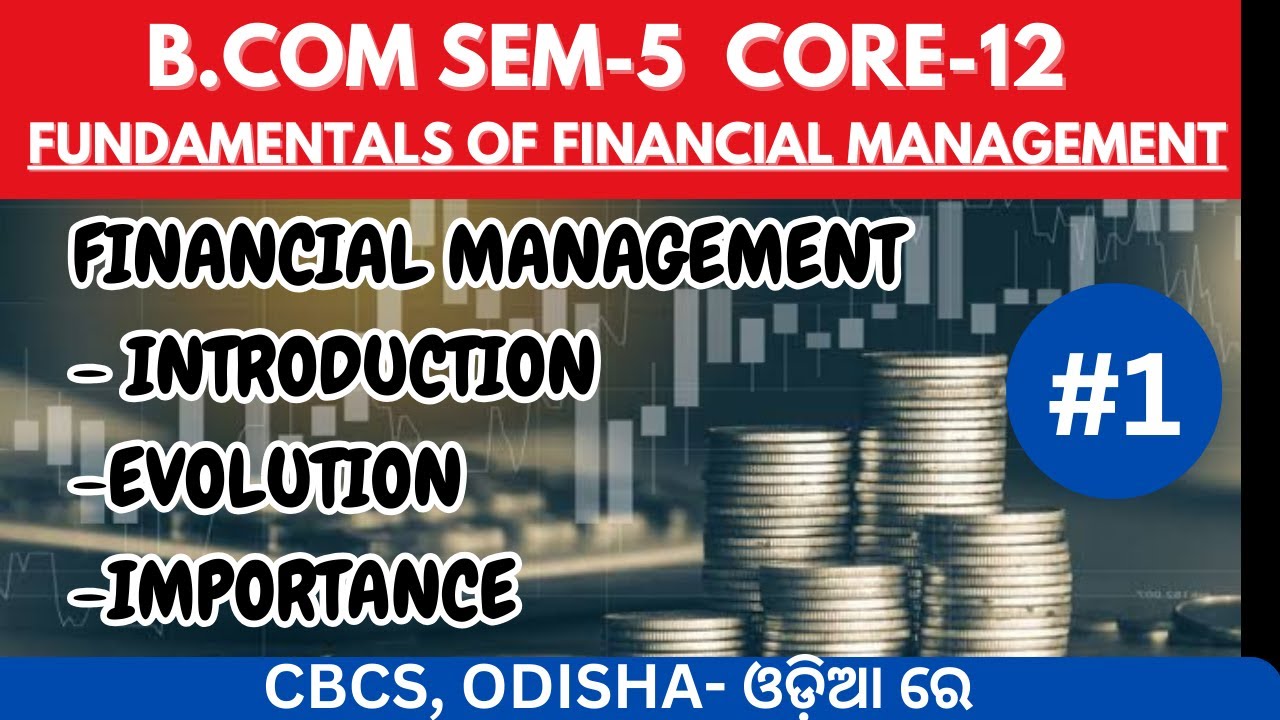 🔵 Lecture-1: Financial Management - Introduction, Evolution, Decisions, Importance ll Sem-5 Core-12