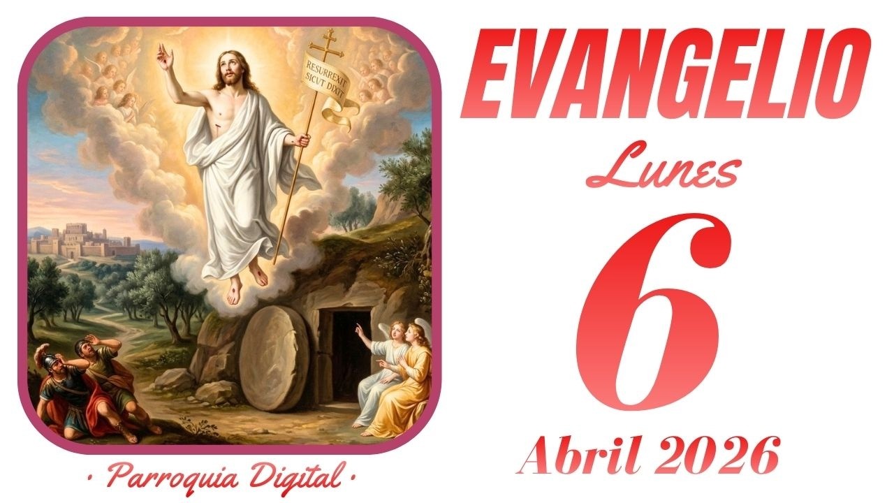 Evangelio de hoy Lunes 6 de Abril de 2026