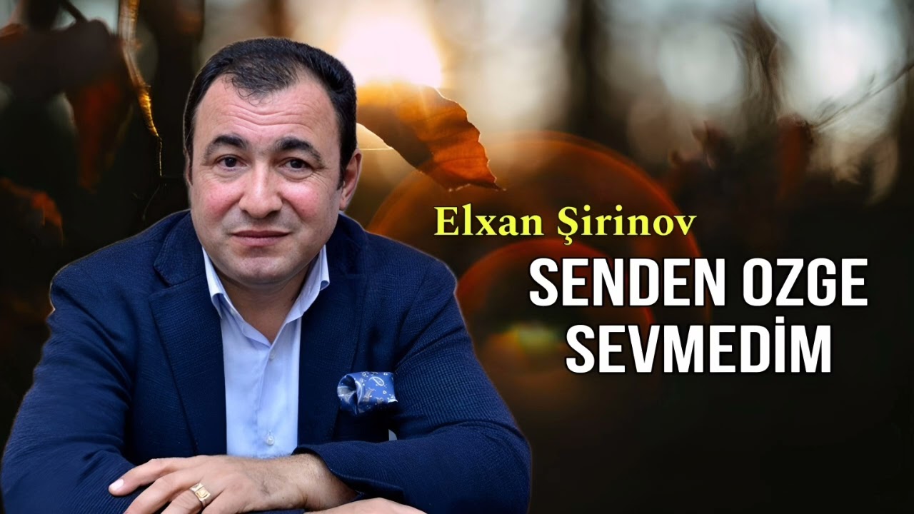Elxan Şirinov - Senden Özge Sevmedim (Resmi Musiqi Videosu)