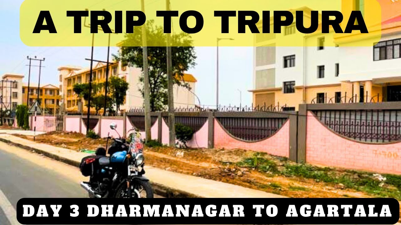 TRIPURA VLOG EP-3 | DHARMANAGAR TO AGARTALA | PLACES TO VISIT IN TRIPURA |
