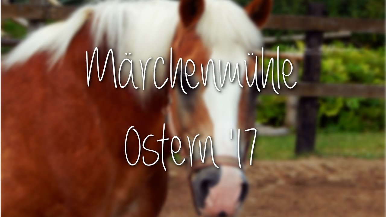 Märchenmühle Ostern 2017