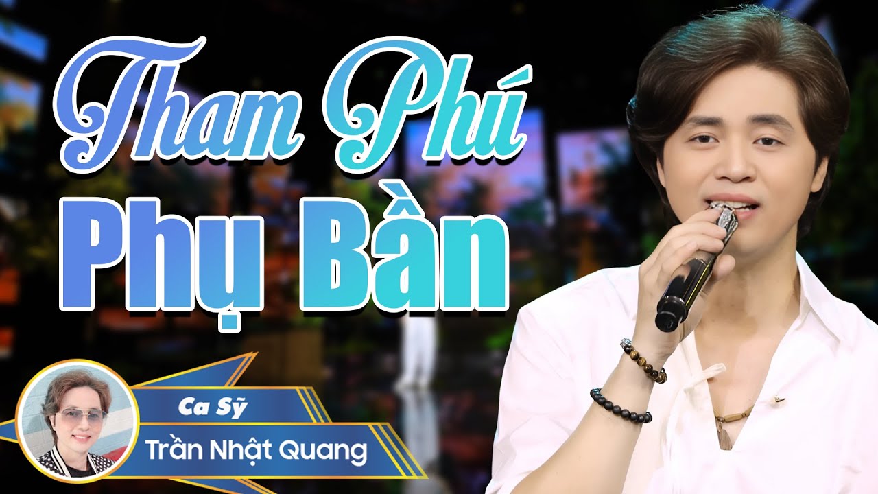 LK Tham Phú Phụ Bần - Trần Nhật Quang , Nhạc Trữ Tình Hay Mới , Giai Điệu Vượt Thời Gian