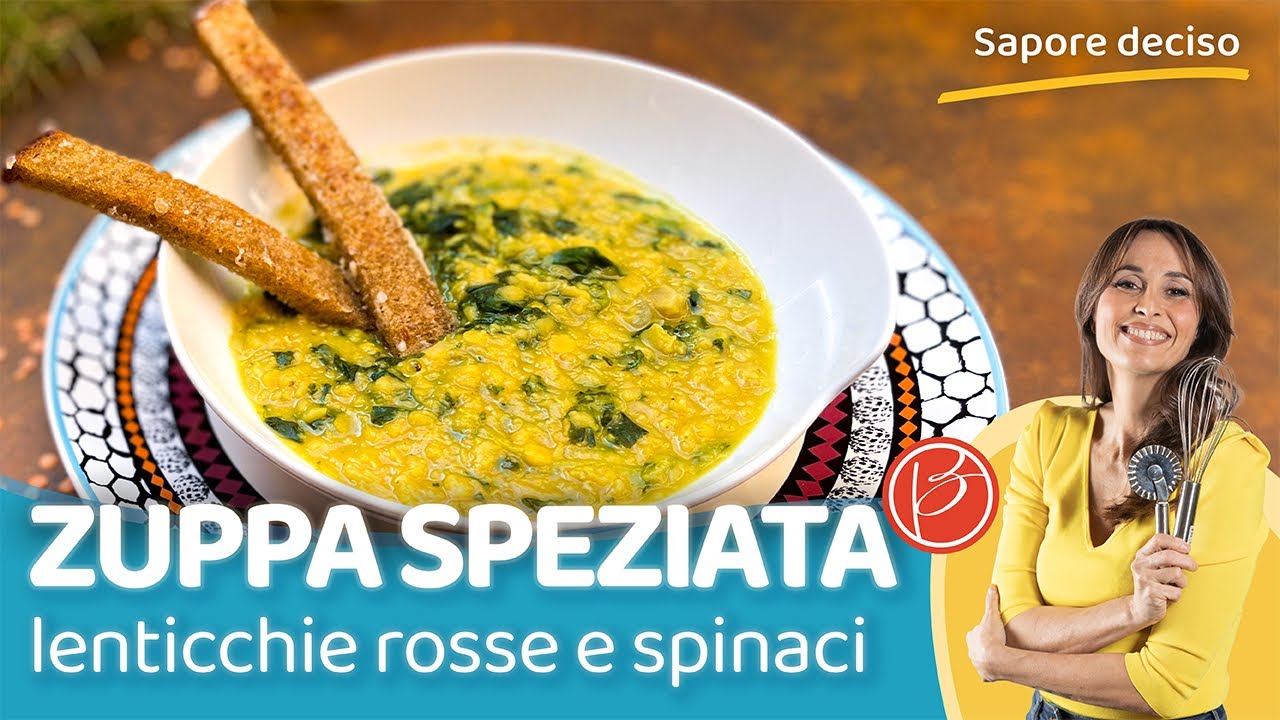 Zuppa di lenticchie e spinaci al curry - Benedetta Parodi Official