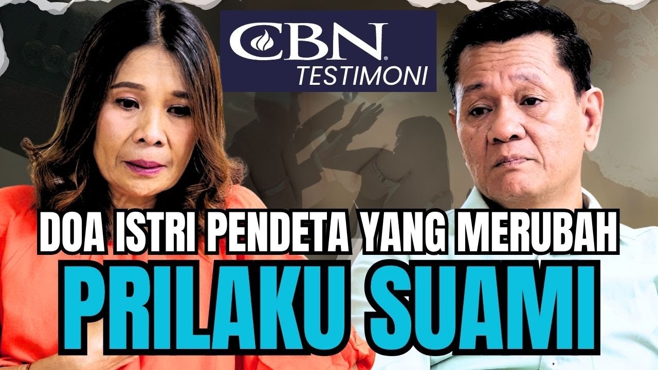 DOA ISTRI PENDETA YANG MERUBAH PRILAKU SUAMI! | CBN Testimoni