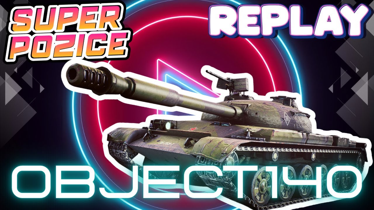 World of Tanks/ Komentovaný replay/ Object 140