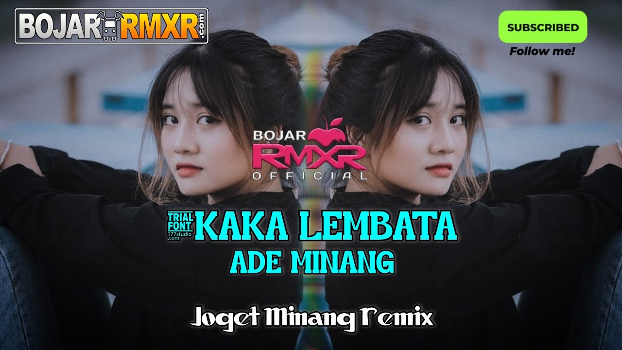 Minang Remix_|| KAKA LEMBATA-ADE MINANG||_BOJAR RMXR