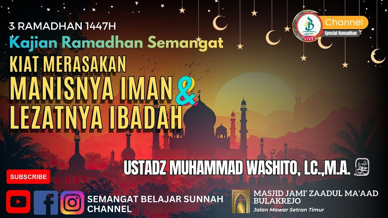 Kiat Merasakan Manisnya Iman Dan Lezatnya Ibadah | Ustadz Muhammad Washito, LC, MA حَفِظَهُ اللهُ
