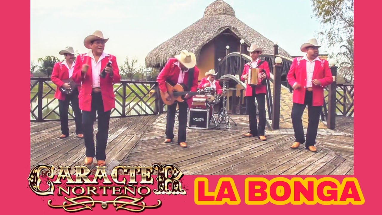 La Bonga  Carácter Norteño