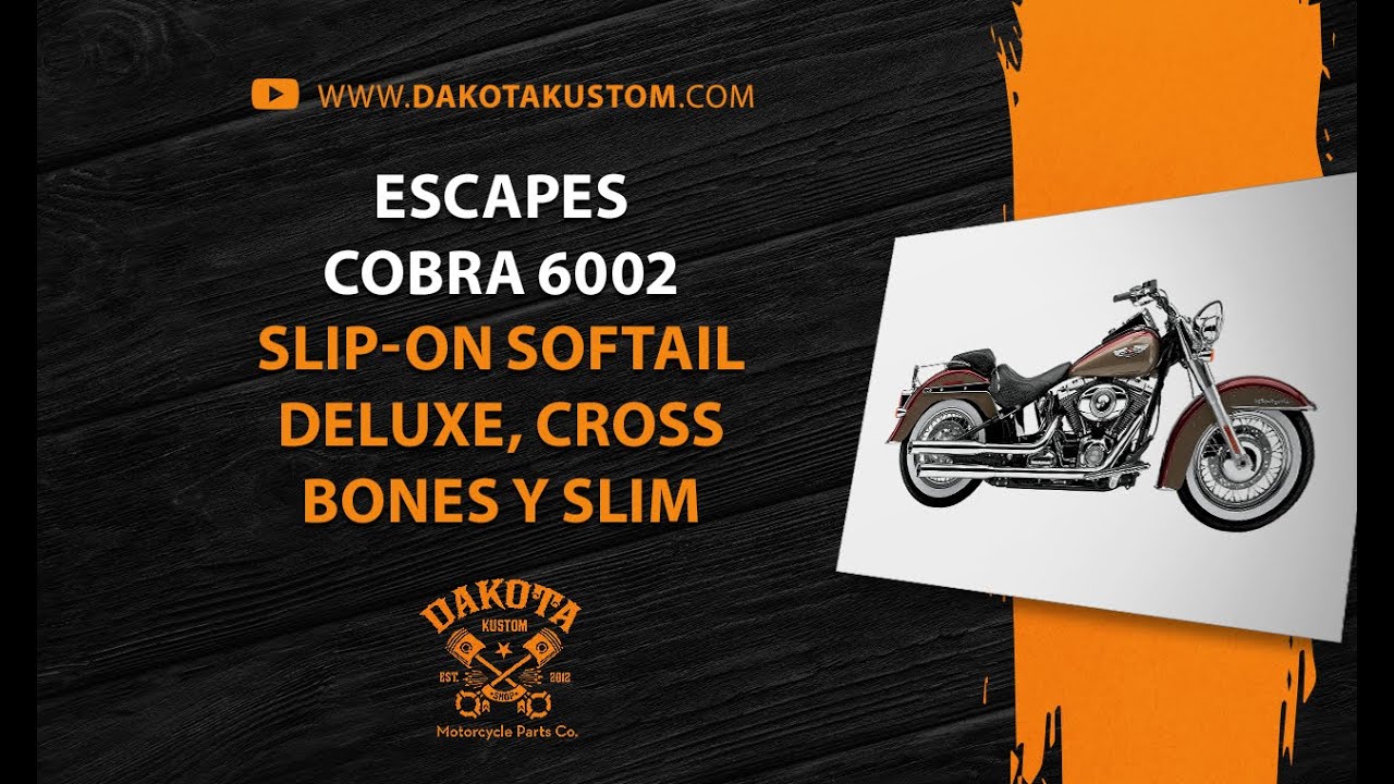 Escapes Cobra 6002 SLIP-ON Softail Deluxe, Cross Bones y Slim - Dakota Kustom