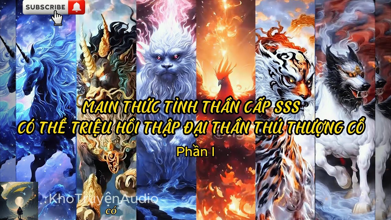TruyệnAudio: thức tỉnh thần cấp sss tôi có thể triệu hồi thập đại thần thú thượng cổ phần 1