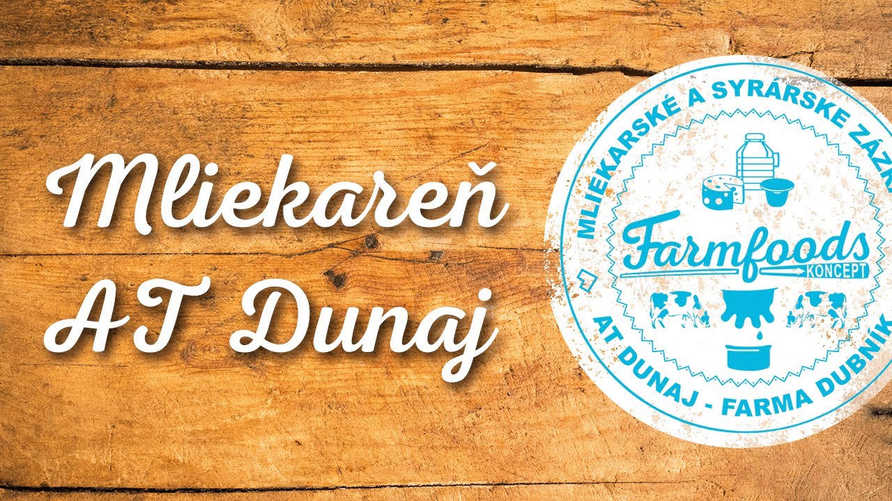 Výrobná prevádzka FARMFOODS - AT DUNAJ - Mliekareň a syráreň Dubník