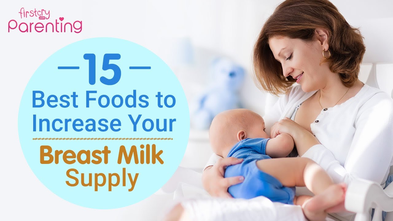 Top 15 Foods to Increase Breast Milk
