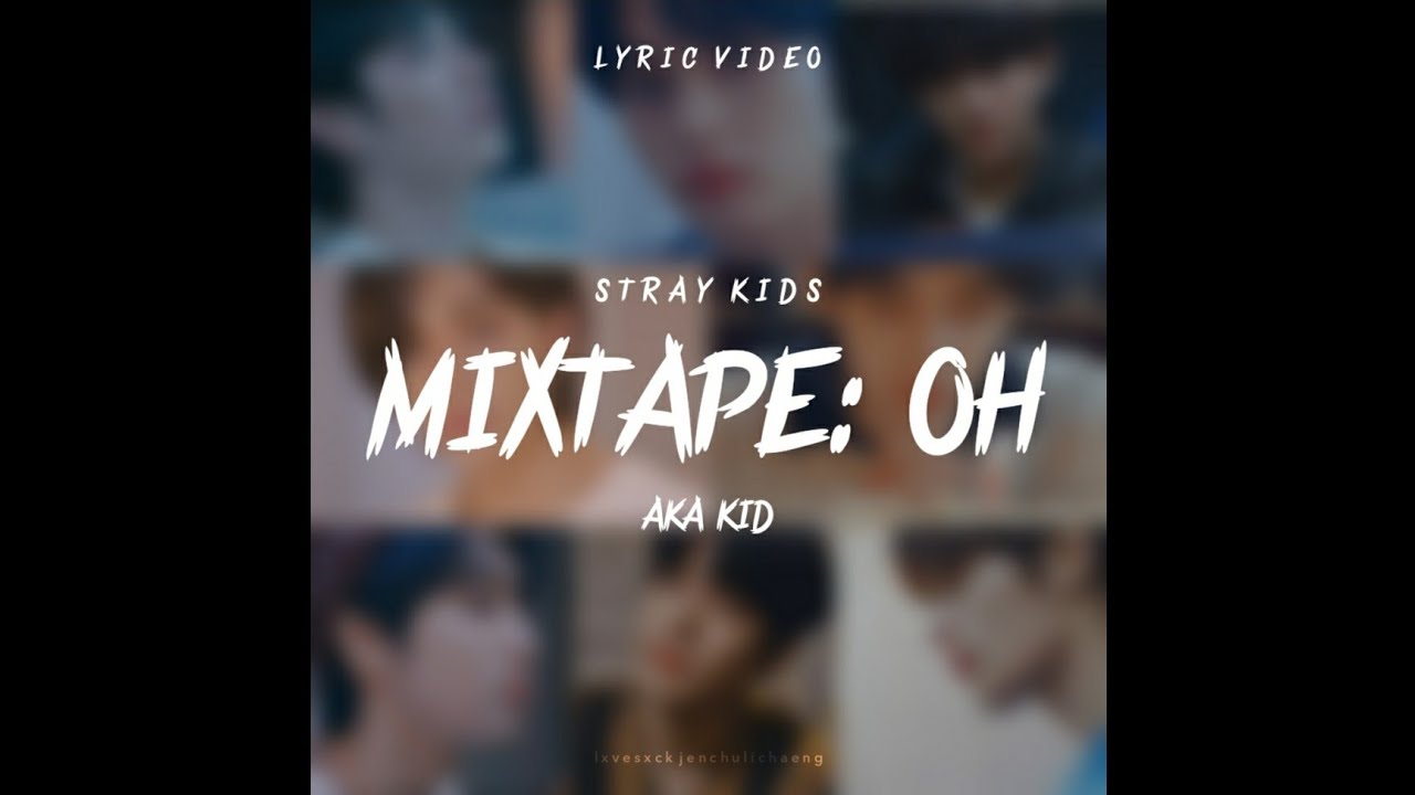 STRAY KIDS - 'MIXTAPE: OH' LYRICS (ROM_ENG_HAN)