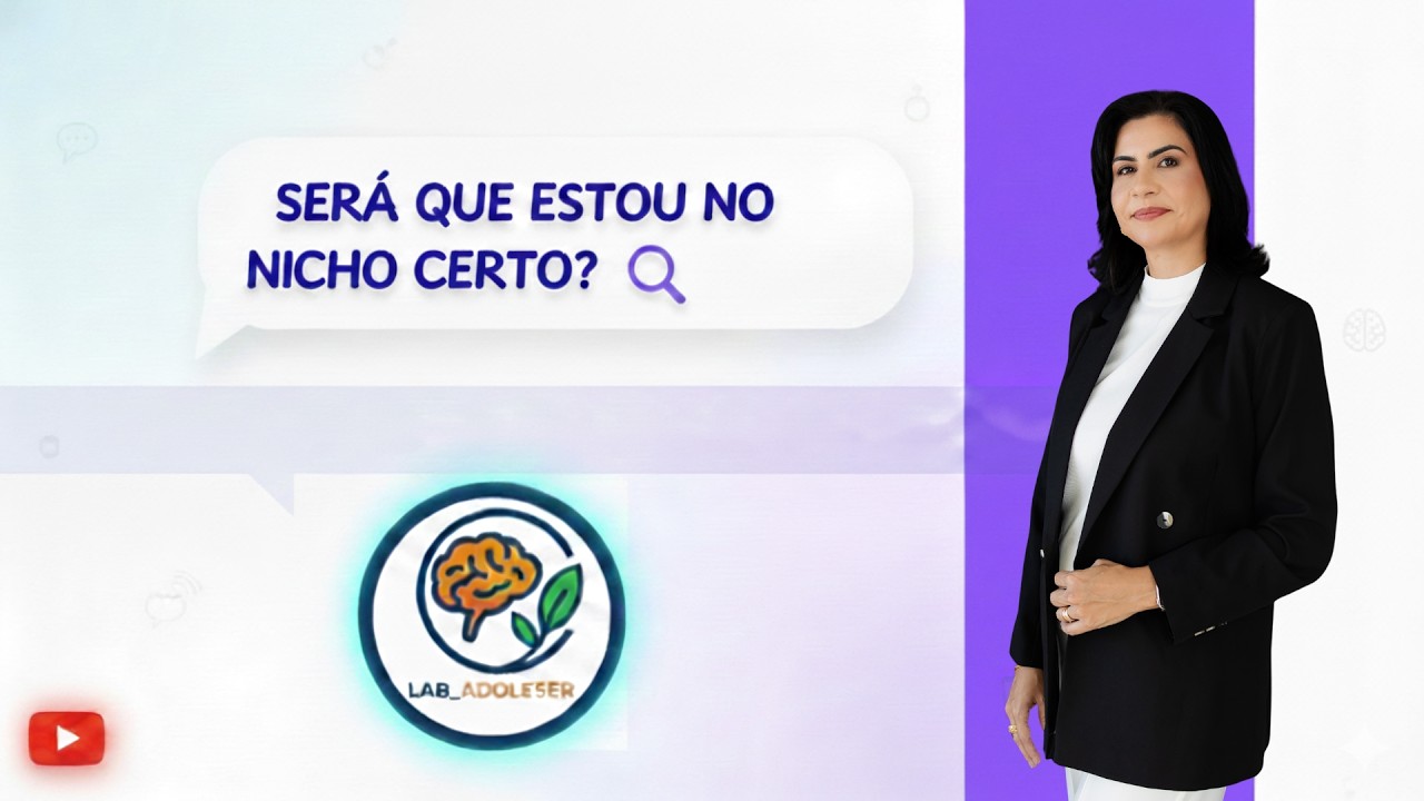 Será que estou no nicho certo? Ser ou não ser Psicóloga de Adolescentes?