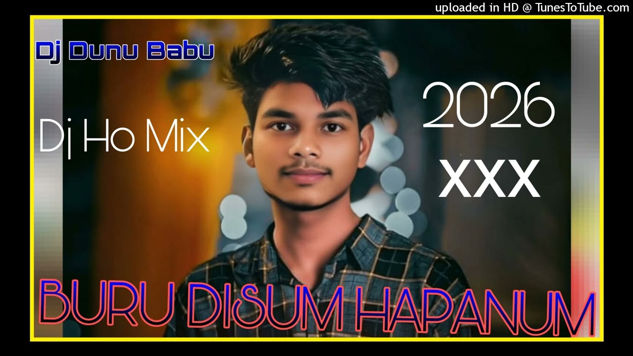 New Ho Dj Song 2026 /buru disum hapanum / Dj Dunu Babu pandrasali Chaibasa