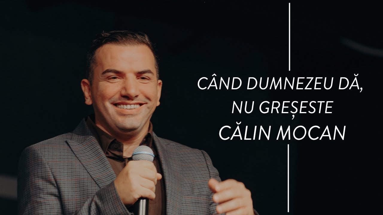 Călin Mocan - Când Dumnezeu dă, nu greșește!