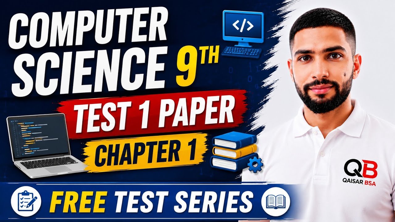 Computer Science Class 9 Test 1 | Chapter 1 | FREE Test Series | Test Paper | QAISAR BSA