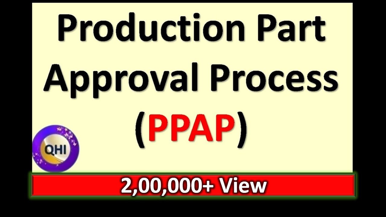 Production Part Approval Process (PPAP) - One of the 5 Core Tool