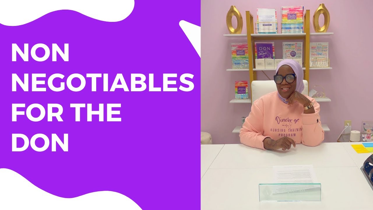 NON NEGOTIABLES FOR THE DIRECTOR OF NURSING IN LONG TERM CARE || Bilquis Ali