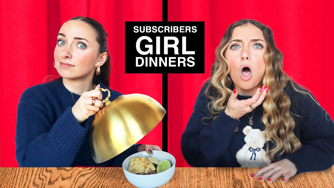 We Tried Our Subscribers Girl Dinners