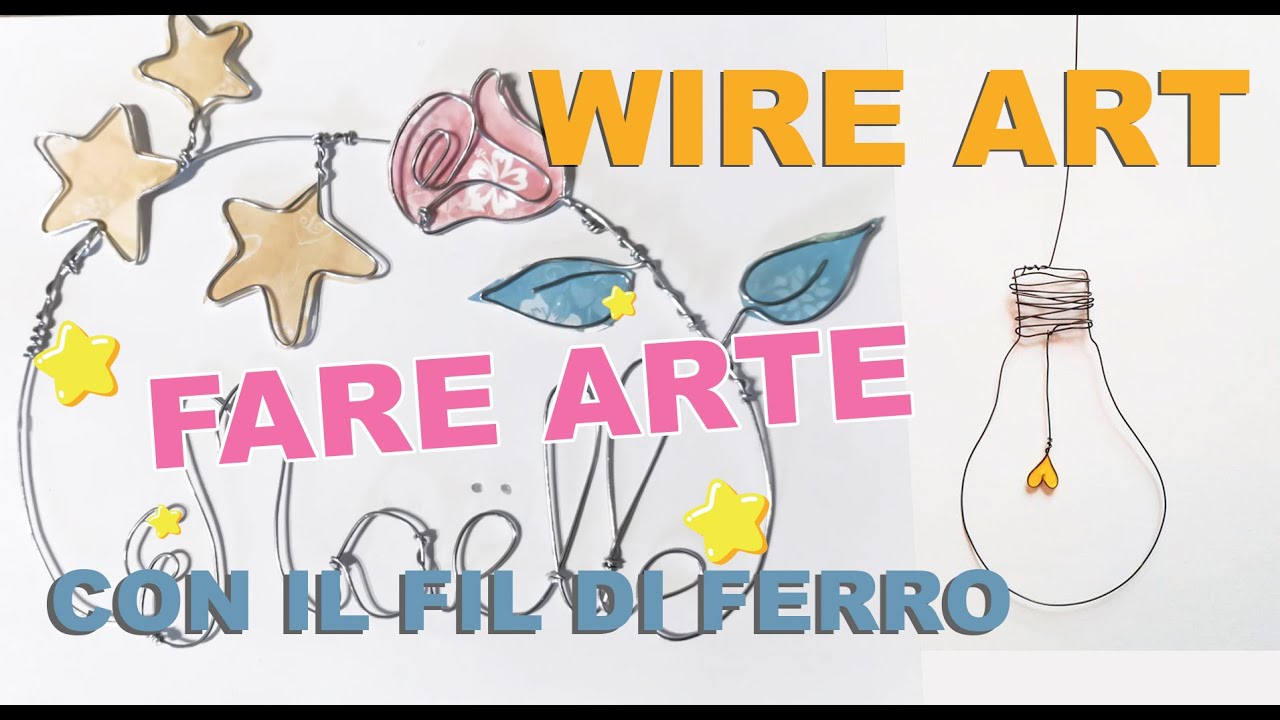 MODELLARE IL FIL DI FERRO - WIRE ART - NOMI, SCULTURE, QUADRI...
