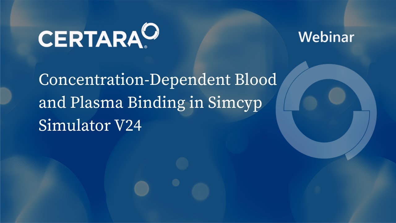 Concentration-Dependent Blood and Plasma Binding in Simcyp Simulator V24