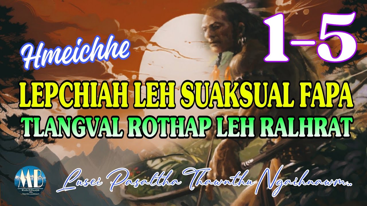 HMEICHHE LEPCHIAH LEH SUAKSUAL FAPA (1-5)