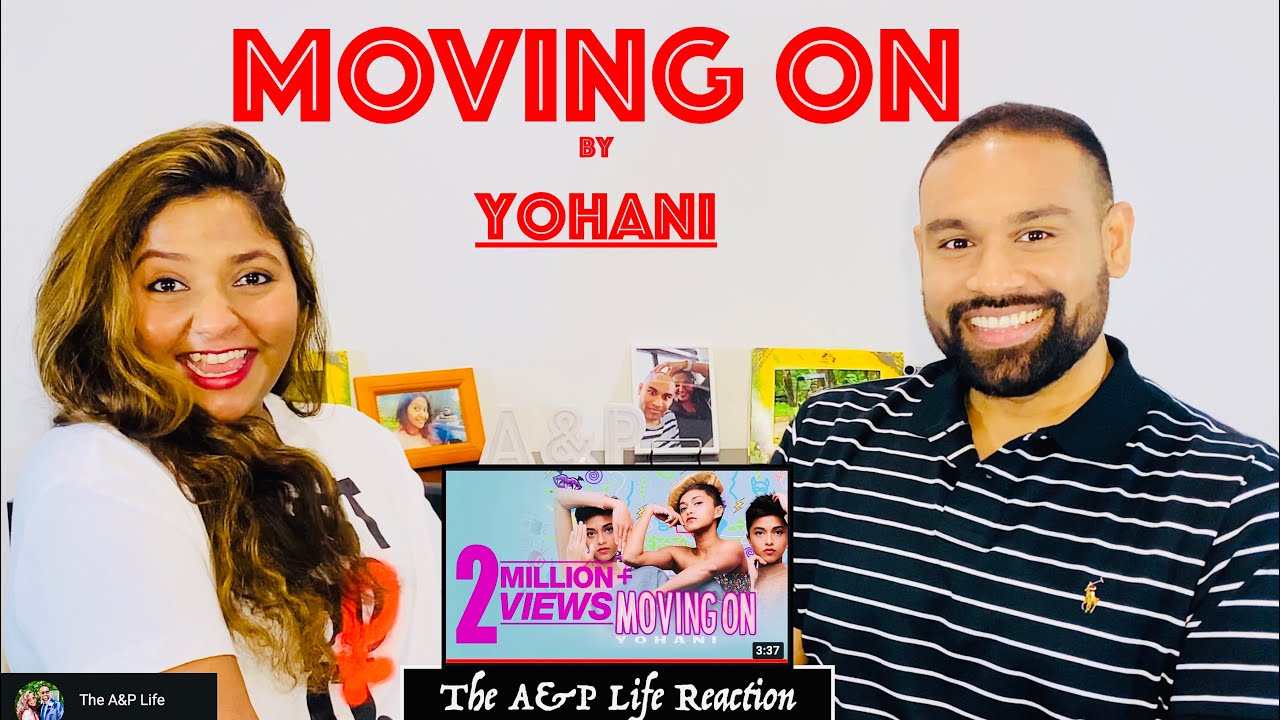 Yohani - Moving On (Official Video) - The A&P Life Reaction