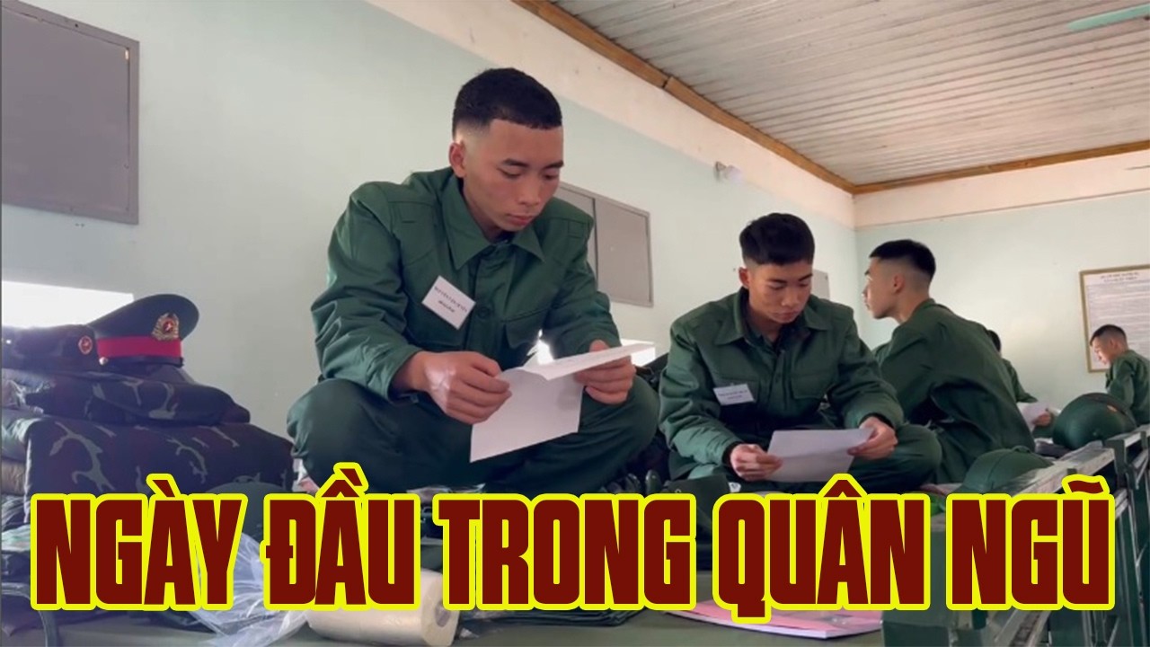 NGÀY ĐẦU TIÊN TRONG QUÂN NGŨ CỦA CHIẾN SĨ MỚI