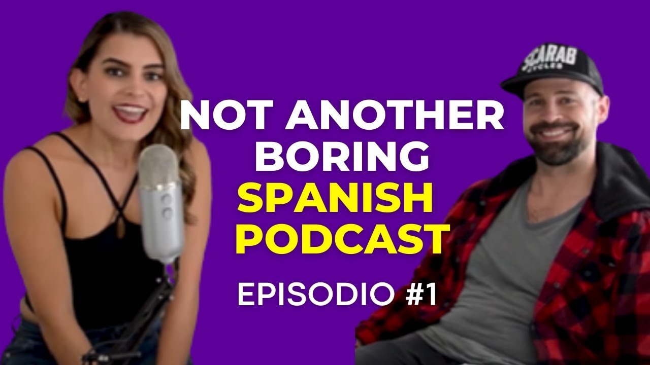 Not Another Boring Spanish podcast | Episodio #1