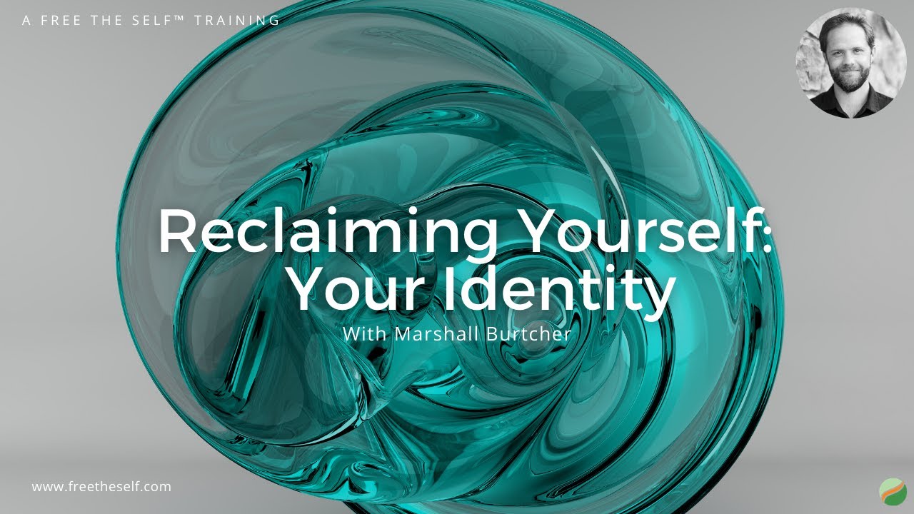 Reclaiming Yourself:  Your Identity