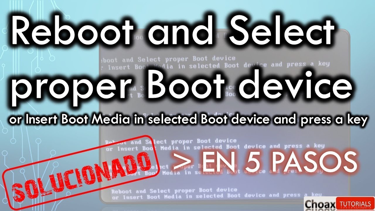 Como solucionar Reboot and select proper boot device