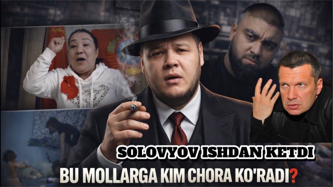 SOLOVYOV ISHDAN KETDI  MILLAT ORASIDA MOLLAR, TODJIKISTONLIK TENTAK QILDIRBEK