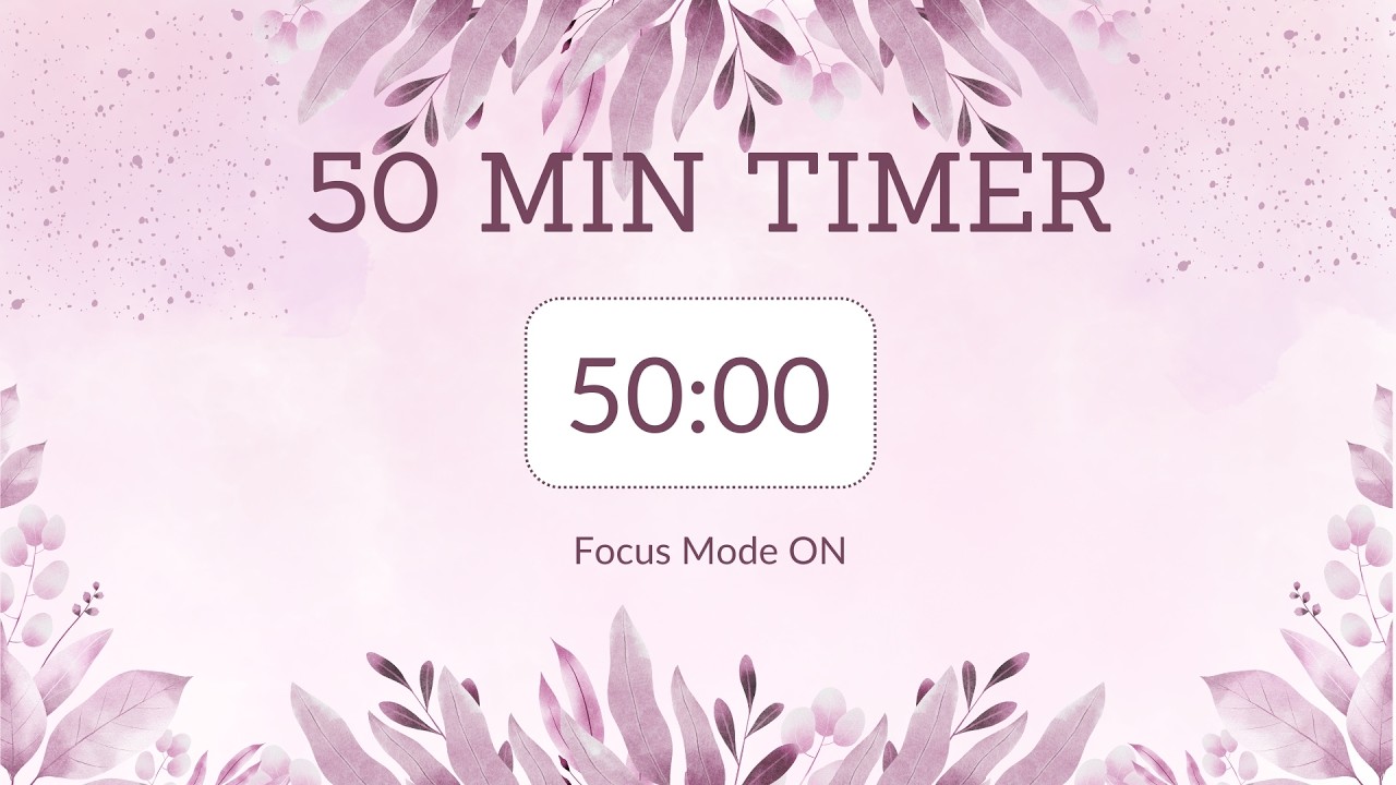 50 min countdown timer / Focus Mode ON 🪻