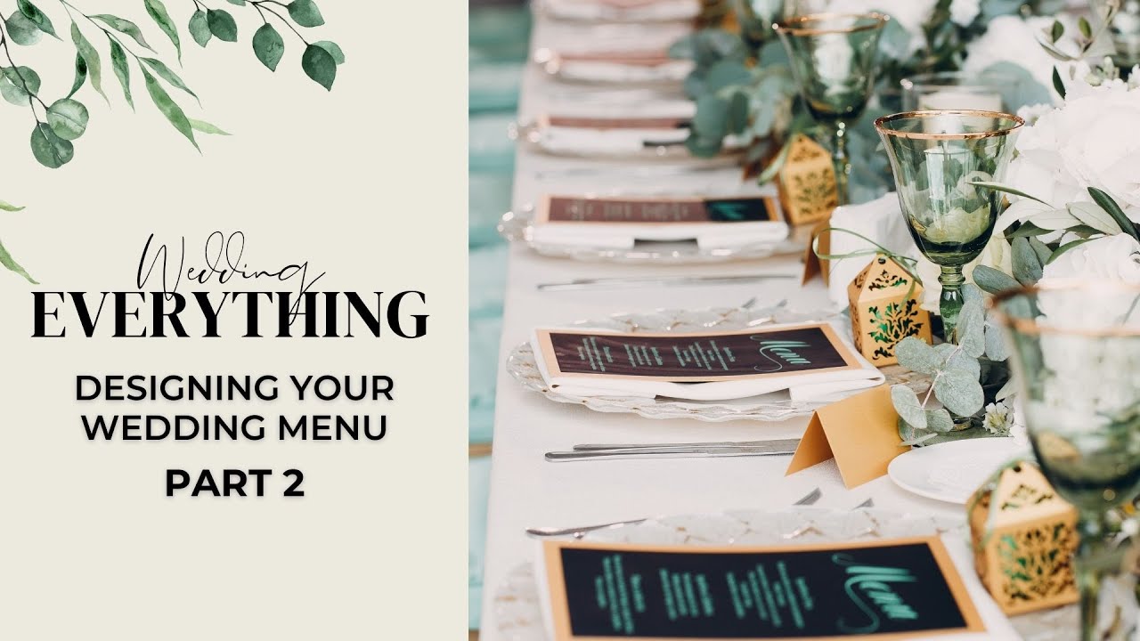 Designing Your Wedding Menu (Part 2) | Lesson 35