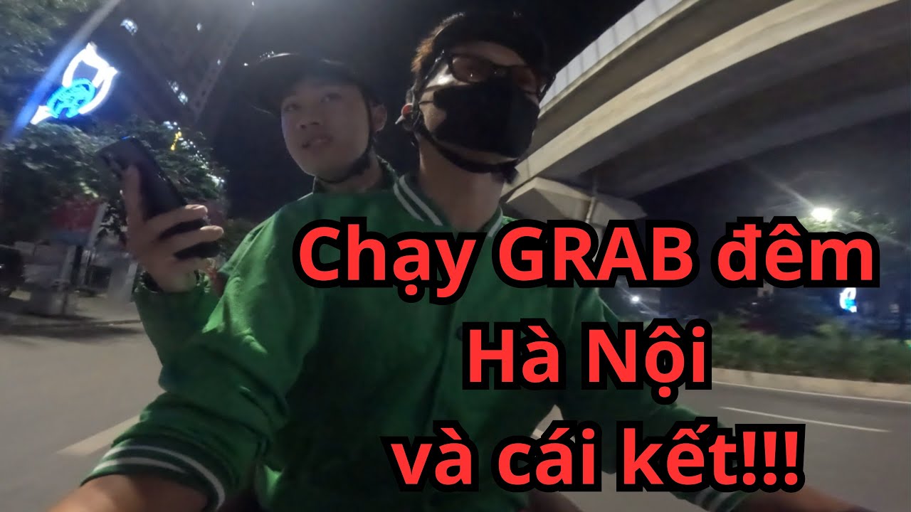 Chạy Grab đêm tại Hà Nội và vị khách bất ngờ! - Hoàng Tử Tế