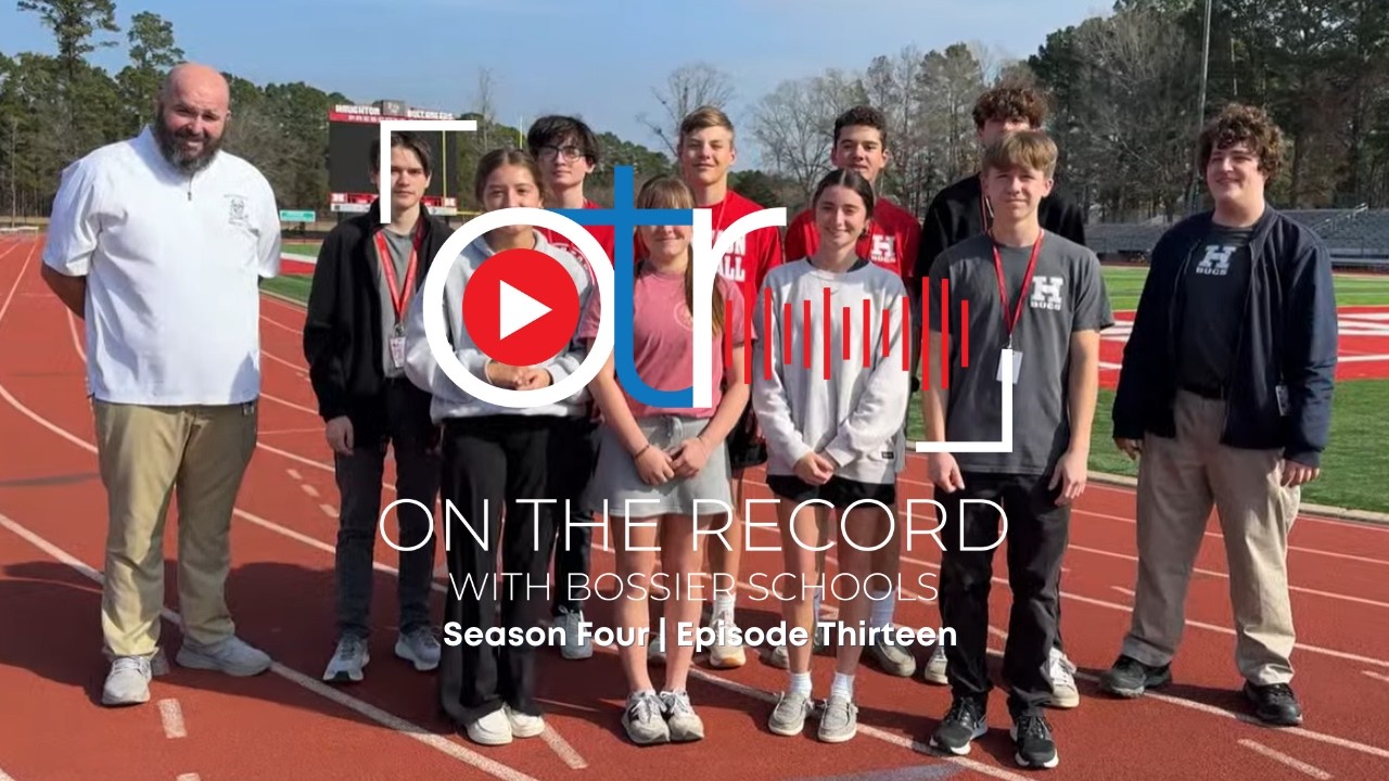 On the Record with Bossier Schools | Season Four | Episode Thirteen
