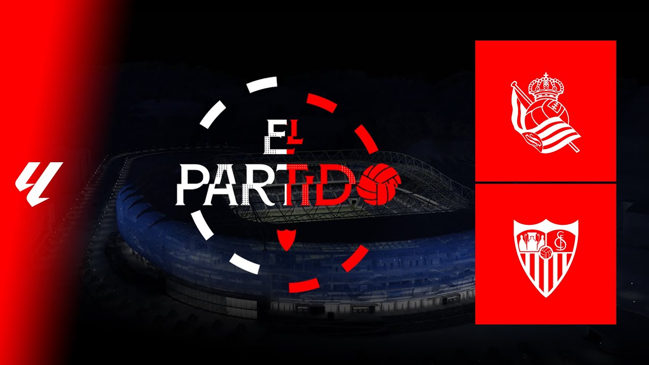 'El Partido' #RealSociedadSevilla | 📡 EN DIRECTO