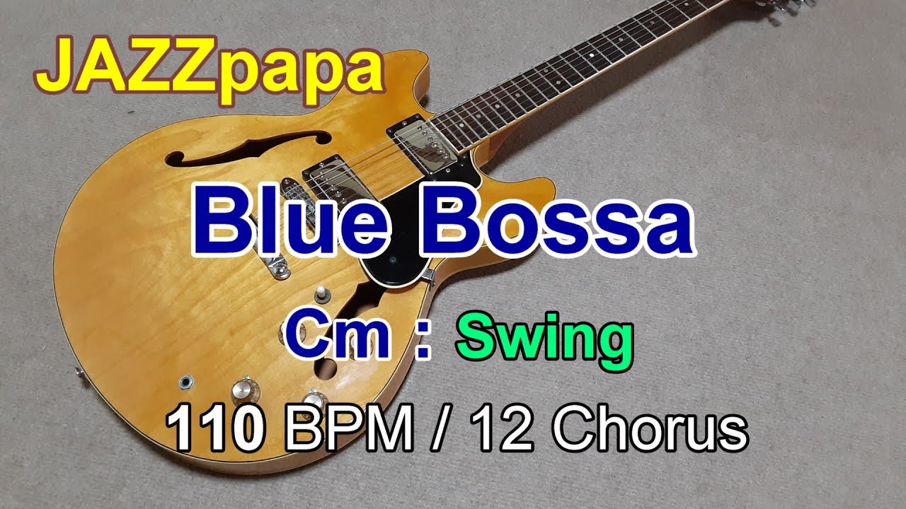 Blue Bossa / Backing : Cm / Swing / 110 BPM / 12 Chorus / ブルー ボッサ