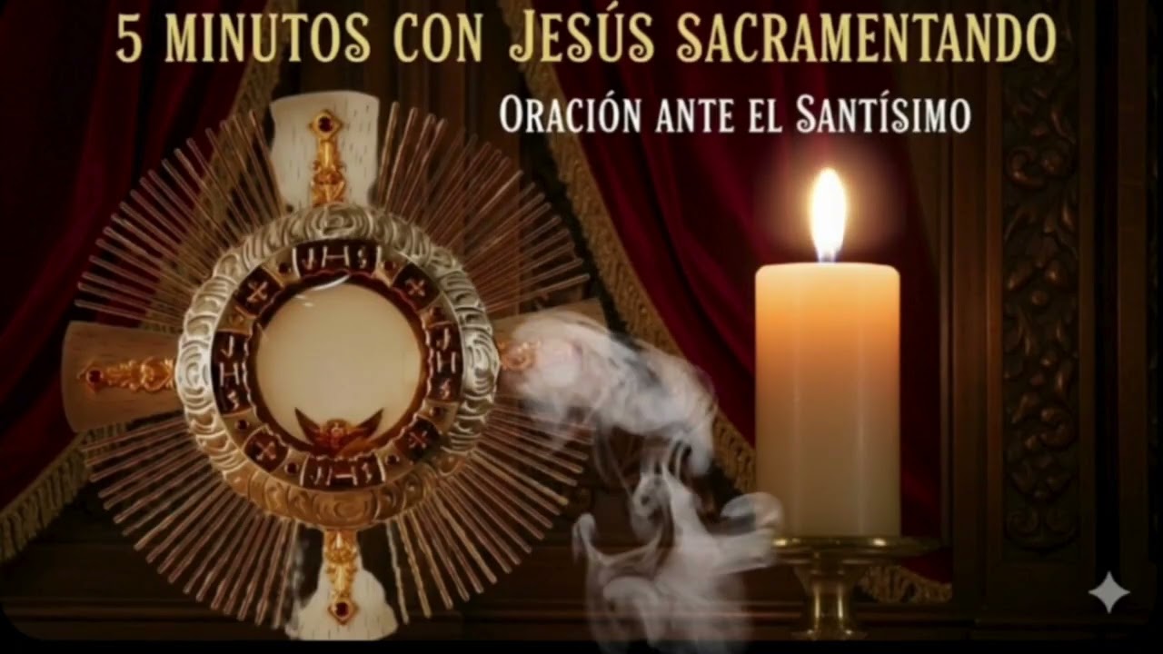 CINCO MINUTOS CON JES&Uacute;S SACRAMENTADO  Jueves 16 de Abril de 2026  2