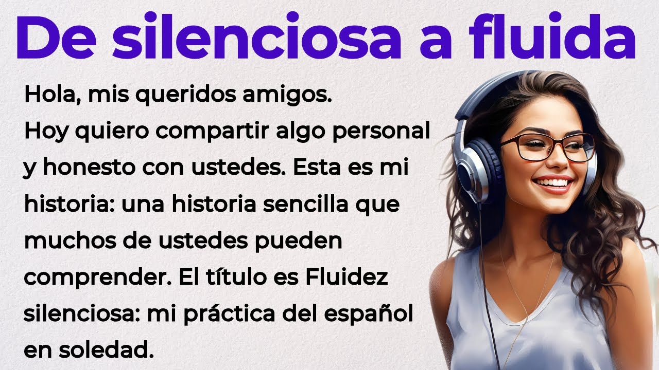 FROM SILENT TO FLUENT  | Spanish Story for beginners |  Level 4 ⭐