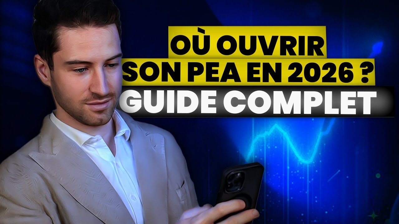 Quel PEA choisir en 2026 ? [COMPARATIF COMPLET]